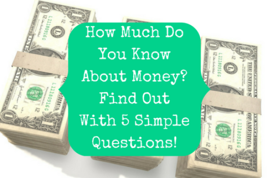 How Much Do You Know About Money? Find Out With 5 Simple Questions!