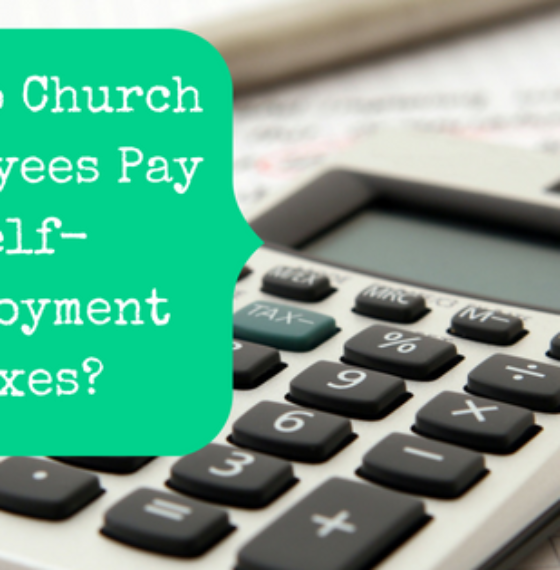 Why Do Church Employees Pay Self-Employment Taxes?
