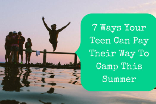 7 Ways Your Teen Can Pay Their Way To Camp This Summer