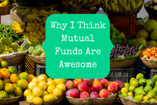 Why I Think Mutual Funds Are Awesome