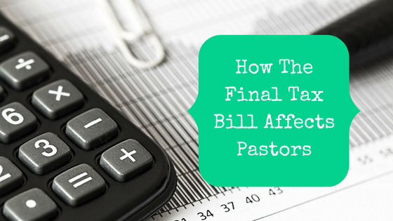 How The Final Tax Bill Affects Pastors - The Pastor's Wallet