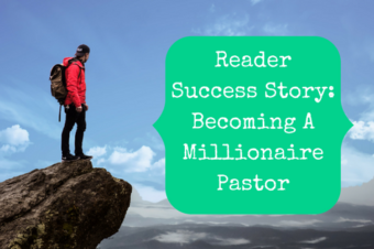 Reader Story: A Millionaire After 30+ Years In The Ministry