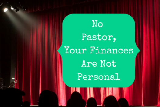 No, Pastor, Your Finances Are Not Personal
