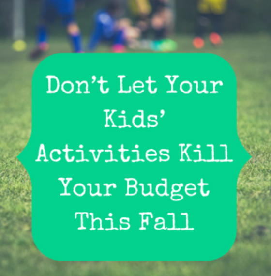 Don’t Let Your Kids’ Activities Kill Your Budget This Fall