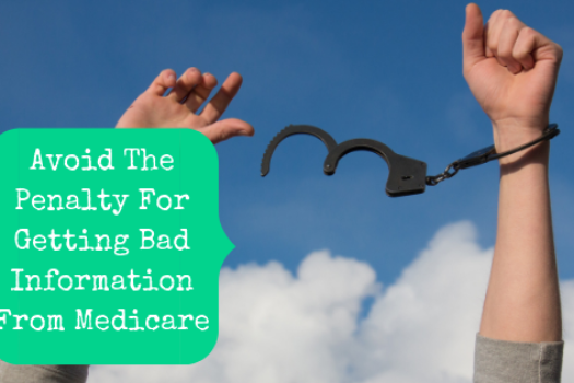 Avoid The Penalty For Getting Bad Information From Medicare