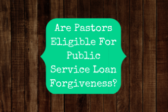 Are Pastors Eligible For Public Service Loan Forgiveness?
