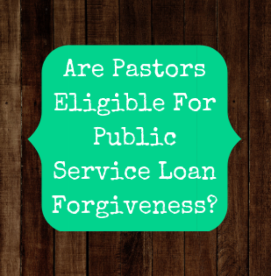 Are Pastors Eligible For Public Service Loan Forgiveness?