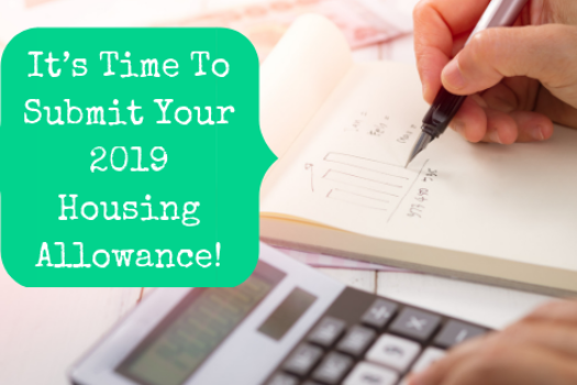 It’s Time To Submit Your 2019 Housing Allowance!