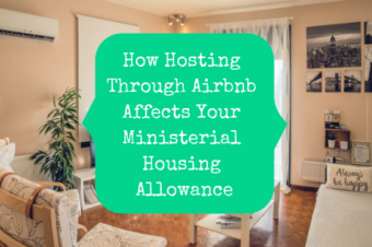 How Hosting Through Airbnb Affects Your Ministerial Housing Allowance