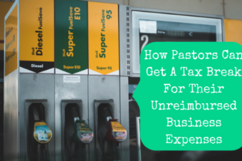 How Pastors & Church Employees Can Get A Tax Break For Their Unreimbursed Business Expenses