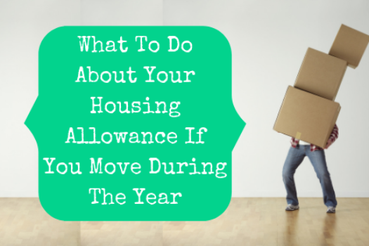 What To Do About Your Housing Allowance If You Move During The Year