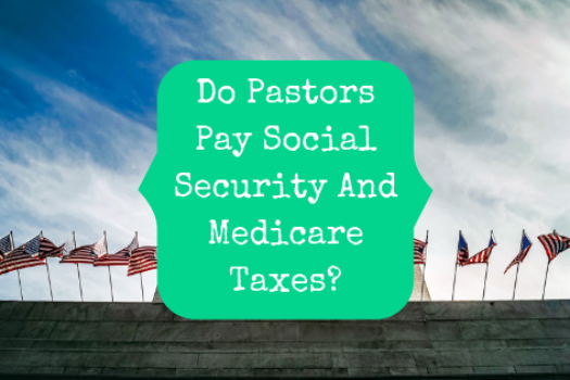 Do Pastors Pay Social Security And Medicare?