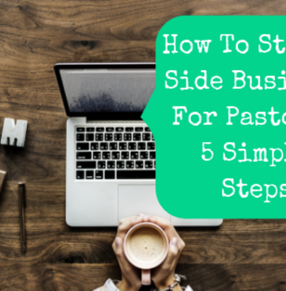 How To Start A Side Business For Pastors: 5 Simple Steps