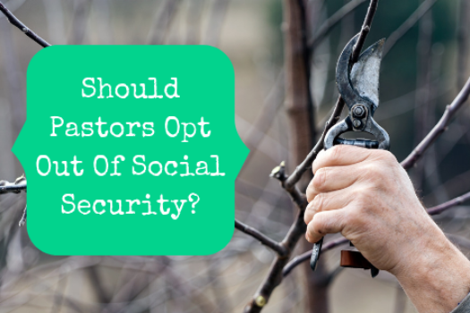 Should Pastors Opt Out Of Social Security?