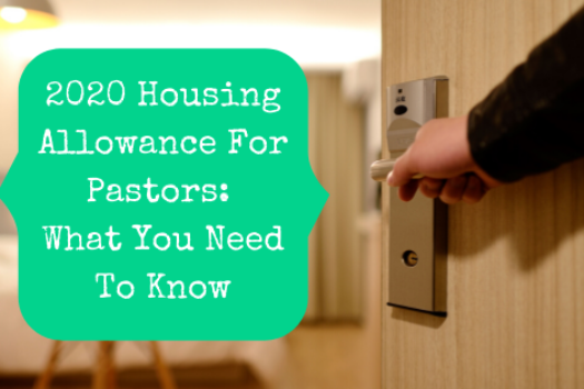 2020 Housing Allowance For Pastors: What You Need To Know