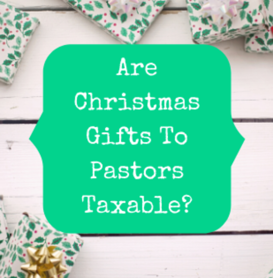 Are Christmas Gifts To Pastors Taxable?