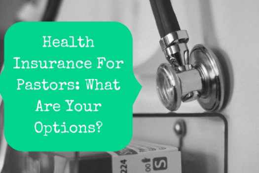 Health Insurance For Pastors: What Are Your Options?
