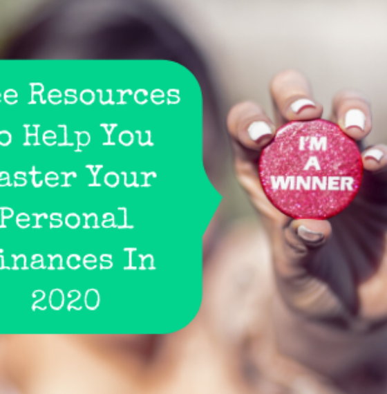 Free Resources To Help You Master Your Personal Finances In 2020