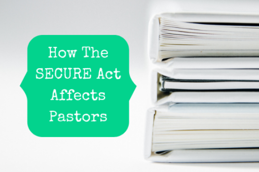 How The SECURE Act Affects Pastors