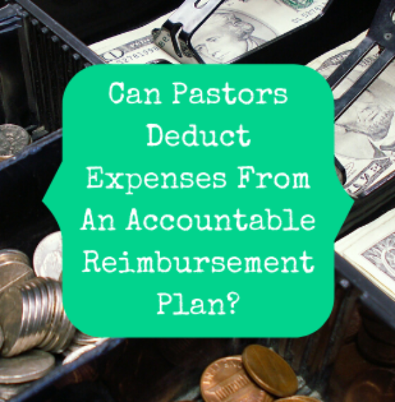 Can Pastors Deduct Expenses From An Accountable Reimbursement Plan?