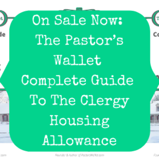 On Sale Now: The Pastor’s Wallet Complete Guide To The Clergy Housing Allowance