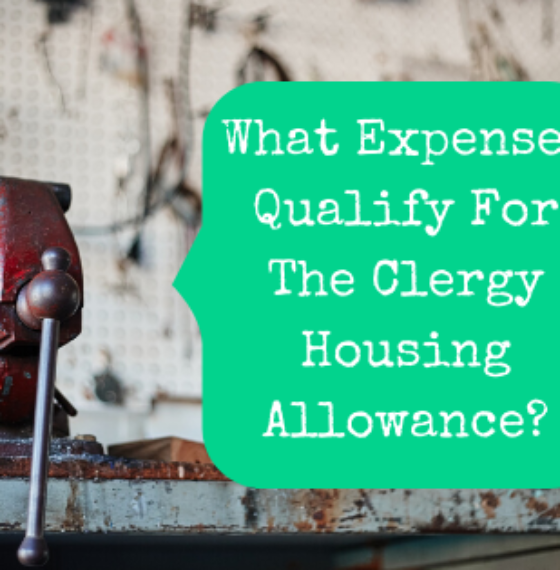 What Expenses Qualify For The Minister’s Housing Allowance?