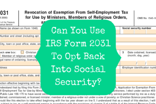 Can You Use IRS Form 2031 To Opt Back Into Social Security?