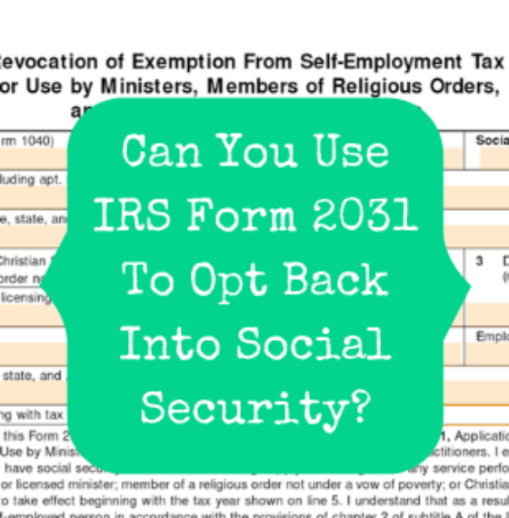 Can You Use IRS Form 2031 To Opt Back Into Social Security?