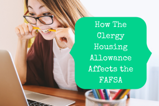 How The Clergy Housing Allowance Affects The FAFSA