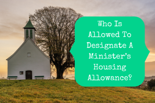Who Is Allowed To Designate A Minister’s Housing Allowance?