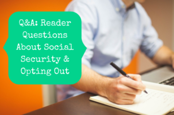 Q&A: Reader Questions About Social Security & Opting Out