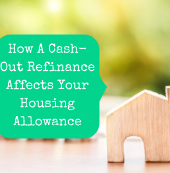 How A Cash-Out Mortgage Refinance Affects A Pastor’s Housing Allowance