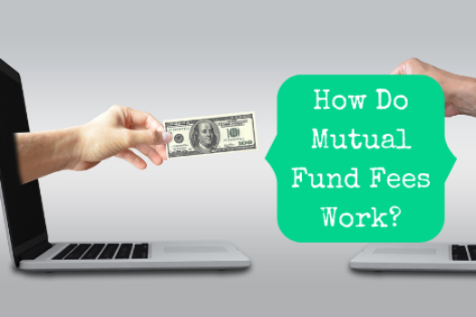 How Do Mutual Fund Fees Work?