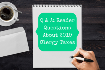 Q & A: Reader Questions About 2019 Clergy Taxes