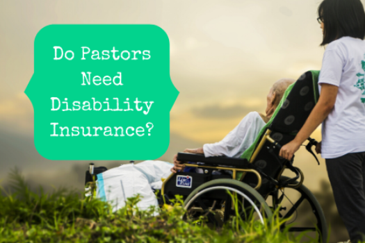 Do Pastors Need Disability Insurance?