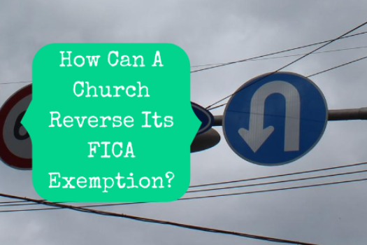 How Can A Church Reverse Its FICA Exemption?