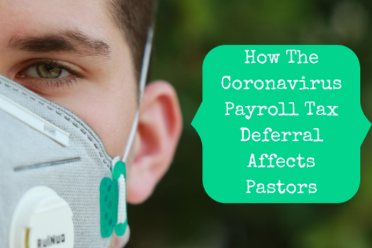 How The Coronavirus Payroll Tax Deferral Affects Pastors