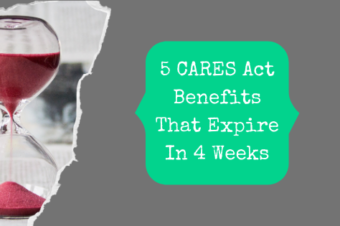 5 CARES Act Benefits That Expire In 4 Weeks