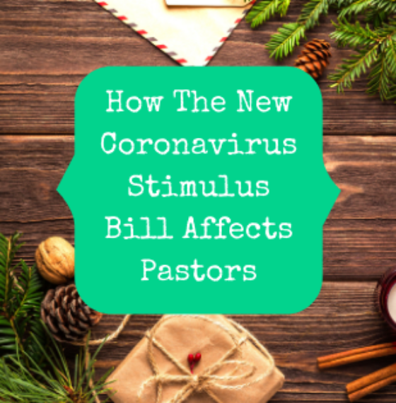 How The New Coronavirus Stimulus Bill Affects Pastors