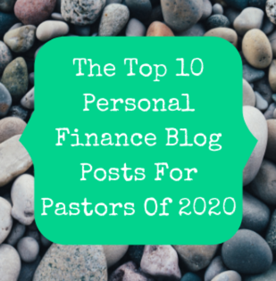 The Top 10 Personal Finance Blog Posts For Pastors Of 2020