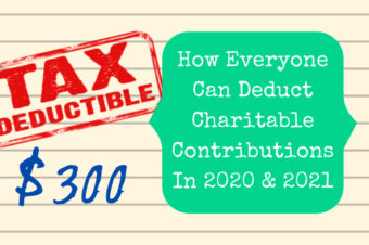 How Everyone Can Deduct Charitable Contributions In 2020 & 2021