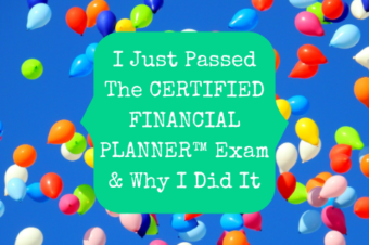 I Just Passed The CERTIFIED FINANCIAL PLANNER™ Exam & Why I Did It