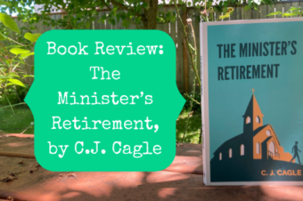 Book Review: The Minister’s Retirement, by C.J. Cagle