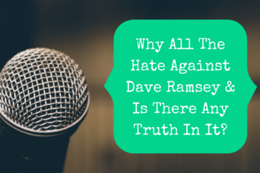Why All The Hate Against Dave Ramsey & Is There Any Truth In It?