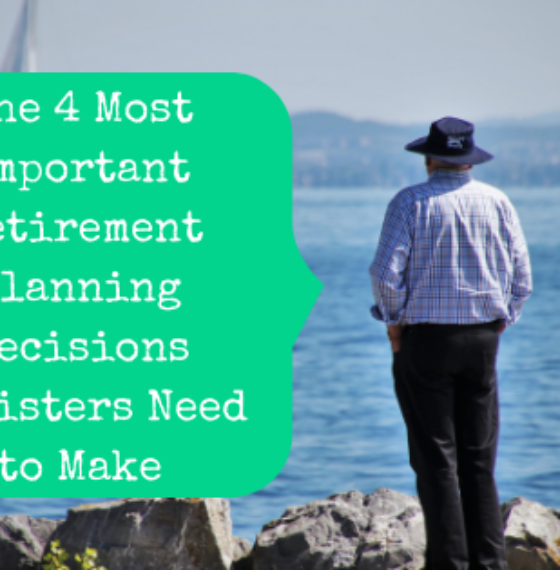 The 4 Most Important Retirement Planning Decisions Ministers Need to Make