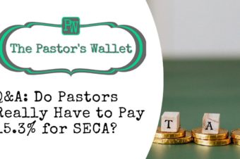 [Video] Q&A: Do Pastors Really Have to Pay 15.3% for SECA?