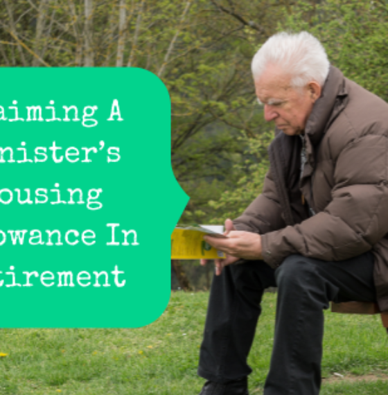 Claiming A Minister’s Housing Allowance In Retirement