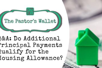 [Video] Q&A: Do Additional Principal Payments Qualify for the Housing Allowance?
