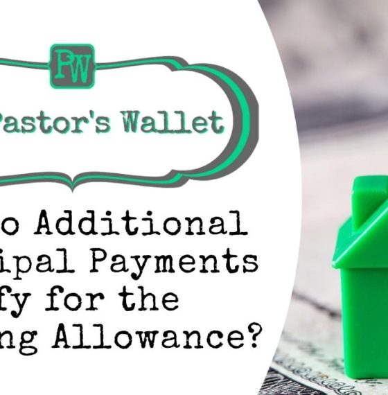 [Video] Q&A: Do Additional Principal Payments Qualify for the Housing Allowance?