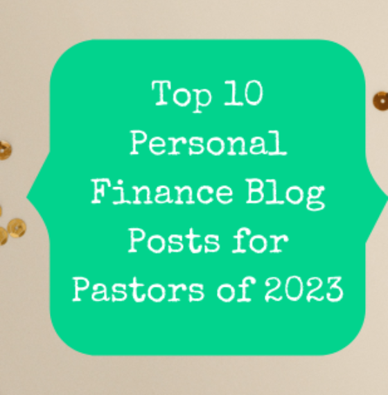 Top 10 Personal Finance Blog Posts for Pastors of 2023